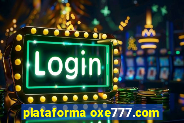 plataforma oxe777.com